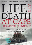 دانلود کتاب Life and Death at Cape Disappointment: Becoming a Surfman on the Columbia River Bar زندگی و مرگ... 