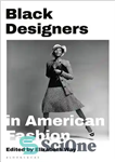 دانلود کتاب Black Designers in American Fashion – طراحان سیاه پوست در مد آمریکایی