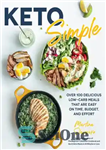 دانلود کتاب Keto Simple: Over 100 Delicious Low-Carb Meals That Are Easy on Time, Budget, and Effort – Keto Simple:...