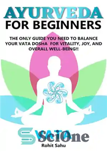 دانلود کتاب Ayurveda for Beginners: Vata: The Only Guide You Need to Balance Your Vata Dosha for Vitality, Joy, and...