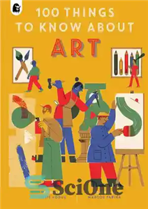 دانلود کتاب 100 Things to Know About Art – 100 نکته درباره هنر