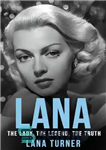 دانلود کتاب Lana: the Lady, the Legend, the Truth – لانا: بانو، افسانه، حقیقت