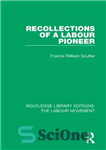دانلود کتاب Recollections of a Labour Pioneer – خاطرات یک پیشگام کارگری