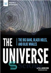 دانلود کتاب The Universe: The Big Bang, Black Holes, and Blue Whales – کیهان: بیگ بنگ، سیاه چاله ها و...