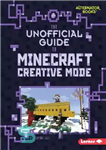 دانلود کتاب The Unofficial Guide to Minecraft Creative Mode – راهنمای غیر رسمی حالت خلاقانه Minecraft