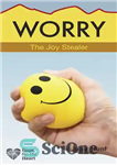 دانلود کتاب Worry: The Joy Stealer – نگرانی: دزد شادی