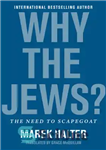دانلود کتاب Why the Jews : The Need to Scapegoat – چرا یهودیان؟: نیاز به بزغاله