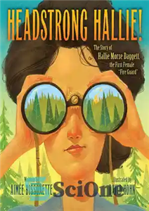 دانلود کتاب Headstrong Hallie!: The Story of Hallie Morse Daggett, the First Female ‘Fire Guard’ – هالی سرسخت!: داستان هالی...