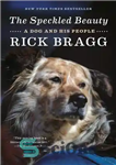 دانلود کتاب The Speckled Beauty: A Dog and His People – زیبایی خالدار: یک سگ و افرادش