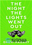 دانلود کتاب The Night the Lights Went Out: A Memoir of Life After Brain Damage – شبی که چراغ ها...