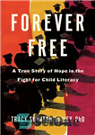 دانلود کتاب Forever Free: A True Story of Hope in the Fight for Child Literacy – برای همیشه آزاد: داستان...