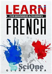 دانلود کتاب Learn French for Beginners & Dummies – زبان فرانسه را برای مبتدیان و آدمک ها بیاموزید