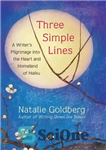 دانلود کتاب Three Simple Lines: A Writer’s Pilgrimage into the Heart and Homeland of Haiku – سه خط ساده: زیارت...