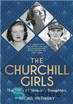 دانلود کتاب The Churchill Girls: The Story of Winston’s Daughters – دختران چرچیل: داستان دختران وینستون