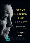 دانلود کتاب Steve Hansen: The Legacy – استیو هانسن: میراث