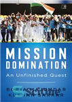 دانلود کتاب Mission Domination: An Unfinished Quest – ماموریت سلطه: یک تلاش ناتمام