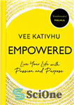 دانلود کتاب Empowered: Live Your Life with Passion and Purpose – توانمند: زندگی خود را با اشتیاق و هدف زندگی...