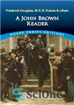 دانلود کتاب A John Brown Reader – خواننده جان براون