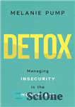 دانلود کتاب Detox: Managing Insecurity in the Workplace – سم زدایی: مدیریت ناامنی در محل کار