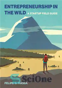 دانلود کتاب Entrepreneurship in the Wild: A Startup Field Guide – کارآفرینی در طبیعت: راهنمای حوزه راه اندازی