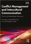 دانلود کتاب Conflict Management and Intercultural Communication: The Art of Intercultural Harmony – مدیریت تعارض و ارتباطات بین فرهنگی: هنر...