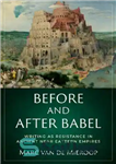 دانلود کتاب Before and after Babel: Writing as Resistance in Ancient Near Eastern Empires – قبل و بعد از بابل:...