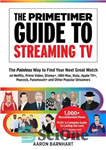 دانلود کتاب Primetimer Guide to Streaming TV: The Painless Way to Decide What to Watch Next on Netflix, Hulu, Amazon,...