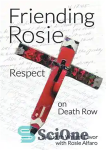 دانلود کتاب Friending Rosie: Respect on Death Row – Friending Rosie: Respect on Death Row