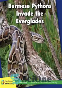 دانلود کتاب Burmese Pythons Invade the Everglades – پیتون های برمه ای به اورگلیدز حمله می کنند
