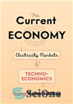 دانلود کتاب The Current Economy: Electricity Markets and Techno-Economics – اقتصاد کنونی: بازارهای برق و اقتصاد فنی