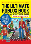 دانلود کتاب The Ultimate Roblox Book: An Unofficial Guide, Learn How to Build Your Own Worlds, Customize Your Games, and...