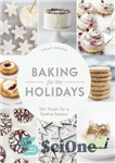 دانلود کتاب Baking for the Holidays: 50  Treats for a Festive Season – پخت برای تعطیلات: 50  خوراکی برای یک...