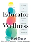 دانلود کتاب Educator Wellness: A Guide for Sustaining Physical, Mental, Emotional, and Social Well-Being (Actionable steps for self – تندرستی...