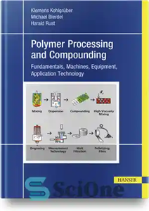دانلود کتاب Plastics Compounding and Polymer Processing: Fundamentals, Machines, Equipment, Application Technology – ترکیب پلاستیک و پردازش پلیمر: مبانی، ماشین...