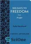 دانلود کتاب 100 Days to Freedom from Anger: Daily Devotional – 100 روز تا رهایی از خشم: عبادت روزانه