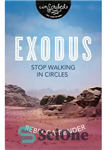 دانلود کتاب Exodus: Stop Walking in Circles – Exodus: دست از راه رفتن در دایره ها بردارید