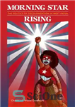 دانلود کتاب Morning Star Rising: The Politics of Decolonization in West Papua – طلوع ستاره صبح: سیاست استعمارزدایی در پاپوآ...