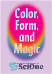 دانلود کتاب Color, Form, and Magic: Use the Power of Aesthetics for Creative and Magical Work – رنگ، فرم و...