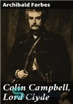 دانلود کتاب Colin Campbell, Lord Clyde – کالین کمبل، لرد کلاید