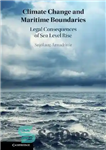 دانلود کتاب Climate Change and Maritime Boundaries: Legal Consequences of Sea Level Rise – تغییرات آب و هوایی و مرزهای...