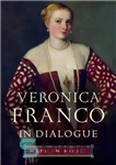 دانلود کتاب Veronica Franco in Dialogue – ورونیکا فرانکو در گفتگو