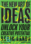 دانلود کتاب The New Art of Ideas: Unlock Your Creative Potential – هنر جدید ایده ها: پتانسیل خلاقیت خود را...