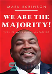 دانلود کتاب We Are The Majority: The Life and Passions of a Patriot – ما اکثریت هستیم: زندگی و احساسات...