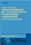 دانلود کتاب The expression of £collectivity¥ in Romance: An empirical analysis of nominal aspectuality with focus on French – بیان...