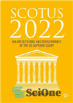 دانلود کتاب SCOTUS 2022: Major Decisions and Developments of the US Supreme Court – SCOTUS 2022: تصمیمات و تحولات عمده...