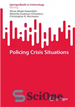 دانلود کتاب Policing Crisis Situations (SpringerBriefs in Criminology) – موقعیت های بحرانی پلیس (SpringerBriefs in Criminology)