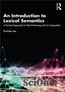 دانلود کتاب An Introduction to Lexical Semantics: A Formal Approach to Word Meaning and its Composition – درآمدی بر معناشناسی...