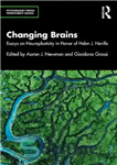 دانلود کتاب Changing Brains: Essays on Neuroplasticity in Honor of Helen J. Neville – تغییر مغزها: مقالاتی در مورد نوروپلاستیسیته...