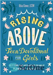دانلود کتاب Rising Above: Teen Devotional for Girls: Prayers and Activities to Help Manage Anxiety – برخاستن از بالا: عبادت...