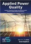 دانلود کتاب Applied Power Quality: Analysis, Modelling, Design and Implementation of Power Quality Monitoring Systems – کیفیت توان کاربردی: تحلیل،...